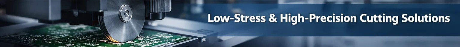 Low-Stress & High-Precision Cutting Solutions